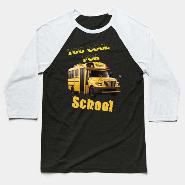 Too cool for School Baseball T-Shirt by Ultimate.design